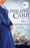 Philippa Carr Der springende Löwe: Die Töchter Englands - Band 2