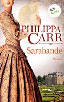Philippa Carr Sarabande: Die Töchter Englands - Band 4