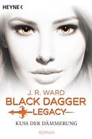 J. R. Ward Kuss der Dämmerung / Black Dagger Legacy Bd.1