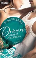 K. Bromberg Starkes Verlangen / Driven Bd. 7