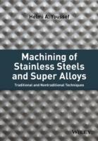Helmi A. Youssef Machining of Stainless Steels and Super Alloys