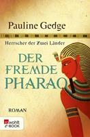 Pauline Gedge Der fremde Pharao