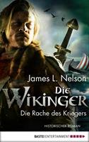 James L. Nelson Die Wikinger - Die Rache des Kriegers