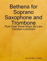 Lars Christian Lundholm Bethena for Soprano Saxophone and Trombone - Pure Duet Sheet Music By 
