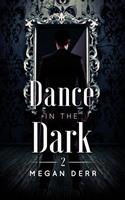 Megan Derr Dance in the Dark (Dance with the Devil, #2)