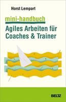 Horst Lempart Mini-Handbuch Agiles Arbeiten für Coaches & Trainer