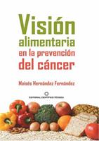 Moisés Hernández Fernández Visión alimentaria en la prevención del cáncer