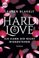 Lauren Blakely Hard Love - Ich kann dir nicht widerstehen!