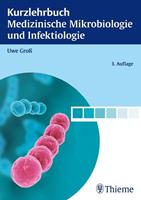 Uwe Gross Kurzlehrbuch Medizinische Mikrobiologie und Infektiologie