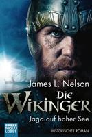 James L. Nelson Die Wikinger - Jagd auf hoher See