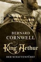 Bernard Cornwell King Arthur: Der Schattenfürst