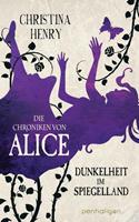 Christina Henry Die Chroniken von Alice - Dunkelheit im Spiegelland