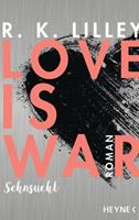 R. K. Lilley Love is War - Sehnsucht