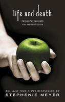 Stephenie Meyer Life and Death: Twilight Reimagined