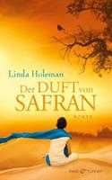 Linda Holeman Der Duft von Safran