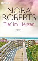 Nora Roberts Tief im Herzen