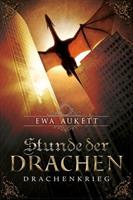 Ewa Aukett Stunde der Drachen - Drachenkrieg
