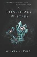 Olivia A. Cole A Conspiracy of Stars