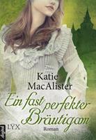Katie MacAlister Ein fast perfekter Bräutigam