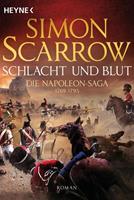 Simon Scarrow Schlacht und Blut - Die Napoleon-Saga 1