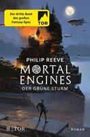 Philip Reeve Mortal Engines - Der Grüne Sturm