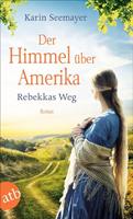 Karin Seemayer Der Himmel über Amerika - Rebekkas Weg