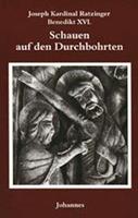 Benedikt XVI., Joseph Ratzinger Schauen auf den Durchbohrten