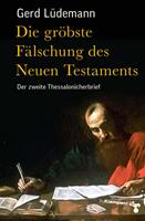 Gerd Lüdemann Die gröbste Fälschung des Neuen Testaments