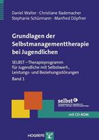 Daniel Walter, Christiane Rademacher, Stephanie Schürma Grundlagen der Selbstmanagementtherapie bei Jugendlichen