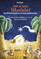 Karl Knopf Komm, wir spielen Ukulele! Das Weihnachtsalbum für Kinder und Erwachsene.