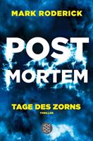 Mark Roderick Post Mortem - Tage des Zorns / Post Mortem Reihe Bd. 3