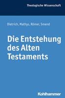 Walter Dietrich, Hans-Peter Mathys, Thomas Römer, Rudol Die Entstehung des Alten Testaments