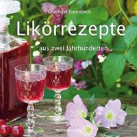 Likörrezepte aus zwei Jahrhunderten