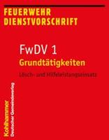 Deutscher Gemeindeverlag Grundtätigkeiten - Lösch- und Hilfeleistungseinsatz