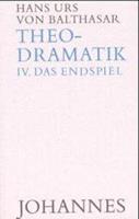 Hans U. Balthasar Theodramatik. 5 Bde / Endspiel