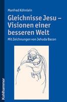 Manfred Köhnlein Gleichnisse Jesu - Visionen einer besseren Welt
