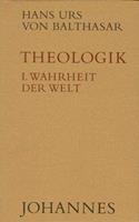 Hans U. Balthasar Theologik / Wahrheit der Welt