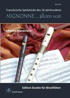 Monika Mandelartz Mignonne… allons voir (Edition Duette für Blockflöten)