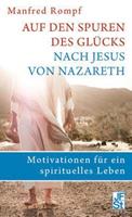 Manfred Rompf Auf den Spuren des Glücks nach Jesus von Nazareth