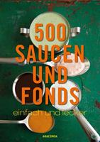Rudolf Seher 500 Saucen und Fonds - einfach und lecker