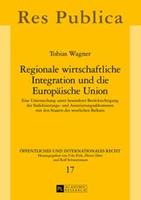 Tobias Wagner Regionale wirtschaftliche Integration und die Europäische Union