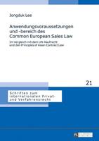 Jongduk Lee Anwendungsvoraussetzungen und -bereich des Common European Sales Law