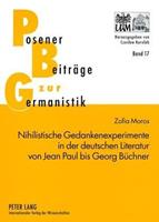 Zofia Moros Nihilistische Gedankenexperimente in der deutschen Literatur von Jean Paul bis Georg Büchner