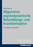 Rainer Krause Allgemeine psychodynamische Behandlungs- und Krankheitslehre