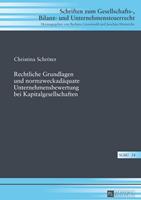 Christina Schröter Rechtliche Grundlagen und normzweckadäquate Unternehmensbewertung bei Kapitalgesellschaften