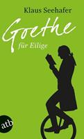 Klaus Seehafer Goethe für Eilige