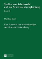 Matthias Broll Das Potential der institutionellen Arbeitnehmermitwirkung