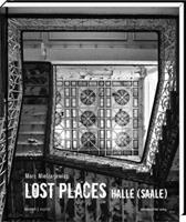 Marc Mielzarjewicz Lost Places Halle (Saale)