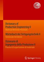 Springer Berlin Dictionary of Production Engineering II - Material Removal Processes Wörterbuch der Fertigungstechnik II - Trennende Verfahren Dizionario di Ingegneri