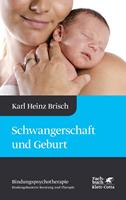 Karl Heinz Brisch Schwangerschaft und Geburt